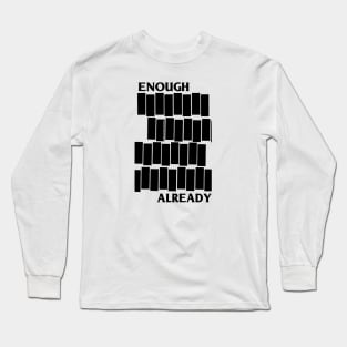 Bomb The Music Industry Enough Already Long Sleeve T-Shirt